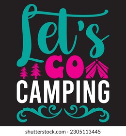 Let’s Go Camping T-shirt Design Vector File