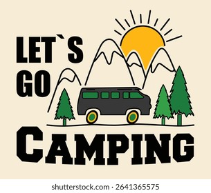 Let’s Go Camping Vector Template Design with Van, Mountains, Trees, and Sunrise – Bold Outdoor Adventure Graphic