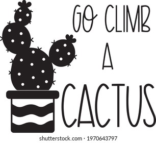 go climb a cactus logo inspirational positive quotes, motivational, typography, lettering design