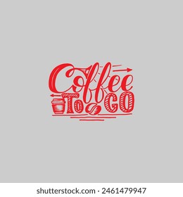 Go to coffee handwriting calligraphy vector banner and label design.