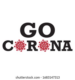 Go Corona Virus Typography Vector Design