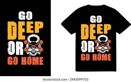 Go Deep or go Home fitness quotes tshirt Design Template. Fitness  Diet Daily Fitness Sheets Gym Physical Activity Training Quotes T-shirt Design Template.