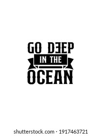 Gehe tief in das Ocean.Hand gezeichnete Typografie-Plakatdesign. Premium-Vektorgrafik.