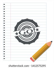 Go! emblem draw with pencil effect. Vector Illustration. Detailed.