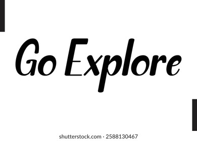 Go Explore Travel Quote Modern Text Typography