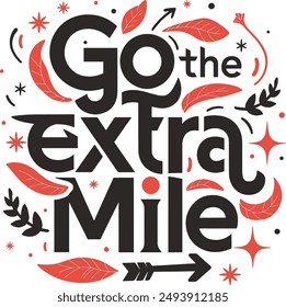 Go the extra mile motivational quote for Classic T-Shirt design vector illustration