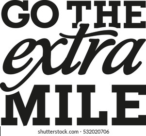 Go The Extra Mile - Motivational Saying