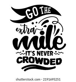 Go Extra Mile Never Crowded Inspirational Stock Vector (Royalty Free ...