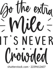 Go The Extra Mile It's Never Crowded eps