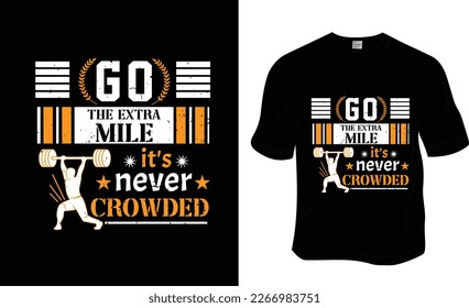  Go the extra mile it's never crowded, blood and vomit, SVG, Gym workout t-shirt design. Ready to print for apparel, poster, and illustration. Modern, simple, lettering.
