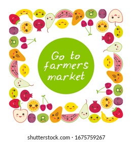 Go to farmers market. Card banner design square frame Kawaii strawberry, orange banana cherry, lime lemon kiwi, plums, apples, watermelon pomegranate, papaya, pear isolated on white background. Vector