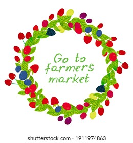 Go to farmers market. card banner design, copy space, Round wreath with Cherry Strawberry Raspberry Blackberry Blueberry Cranberry Cowberry Goji Grape Fresh juicy berries on white background. Vector
