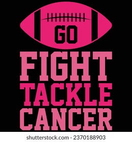 Go Fight Tackle Cancer Football T-shirt Design