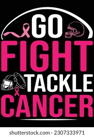 Go fight tackle cancer vector art design, EPS file. design file for T-shirt. SVG, EPS cuttable design file