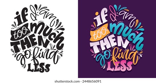 Go find less. Funny hand drawn doodle lettering postcard quote. T-shirt design, clothes print, mug print. Lettering art. svg