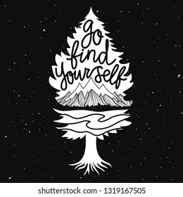 Go find yourself. White tree silhouette and mountains inside.  Vector typography poster with quote.  Inspirational and motivational vintage illustration