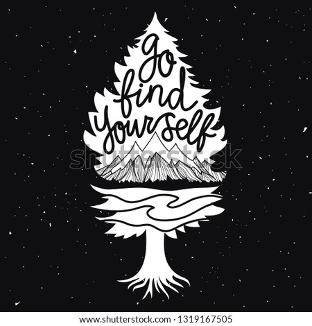 Go find yourself. White tree silhouette and mountains inside.  Vector typography poster with quote.  Inspirational and motivational vintage illustration
