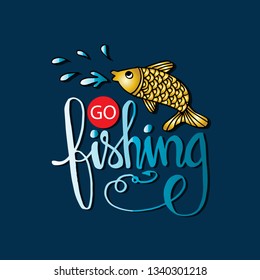 Go fishing hand lettering.