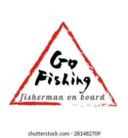"Go fishing" hand made calligraphic vector sign (icon, logo)