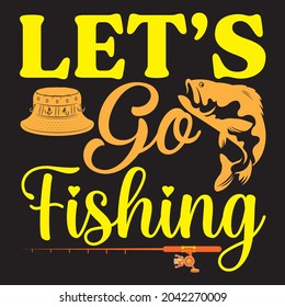 LET’S GO FISHING T SHIRT DESIGN, VECTOR FILE.