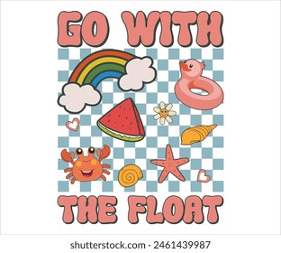 Go with the float Retro Groovy T-shirt, Summer T-shirt Design, Summer Vibes, Beach Quotes, Beach Vibes, Summer Quote, 70s Retro, Ocean, Vacation Quotes, Cut Files For Cricut and Silhouette