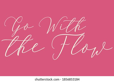 Go With the Flow Cursive Typography Light Pink Color Text On Dork Pink Background  