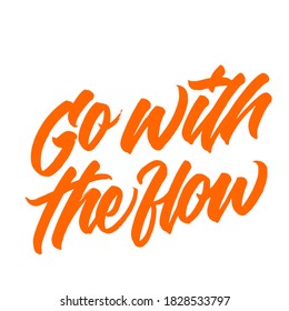 Go with the flow. handwritten modern calligraphy. Hand lettering inscription. Hand written type. Simple vector sign. Vector illustration.