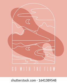 Go with the flow. Vector  hand drawn  minimalistic  landscape. Creative line artwork with abstract shapes. Template for postcard, poster, banner, print for t-shirt, label,  patch.