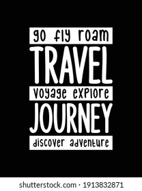 Go fly roam travel voyage explore journey discover adventure. Hand drawn typography poster design. Premium Vector.