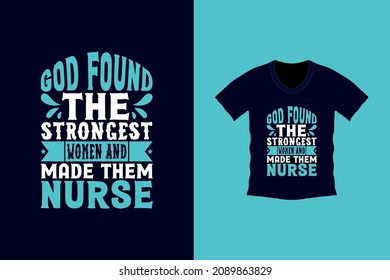 Go found the strong women and made them nurse t-shirt designs. Vector graphic, typographic poster, vintage, label, badge, logo, icon, or t-shirt