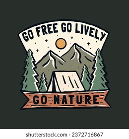 Go free go lively go nature vintage vector design for badge, sticker, patch, t shirt design, etc