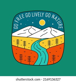 Go free go lively go nature wildlife mountains design for badge, sticker, patch, t shirt design, etc