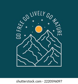 Go free go lively go nature wildlife mountains design for badge, sticker, patch, t shirt design, etc