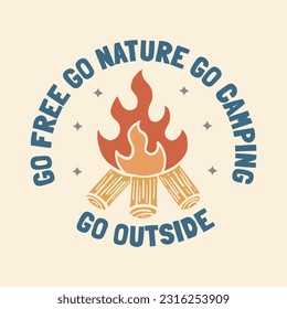 Go free go nature go camping go outside design for badge, sticker, patch, t shirt design, etc