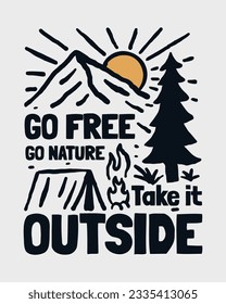 Go free go nature vintage hand drawing vector illustration