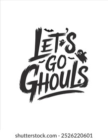 Let’s Go Ghouls, Illustration, Graphic, Halloween T-shirt For Women, Halloween Shirts For Kids, T-shirt Design, Clipart, Logotype, Sticker, Sublimation