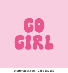 Go girl lettering quote in retro groovy style. Cute motivational phrase vector illustration