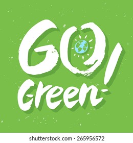 Go green!