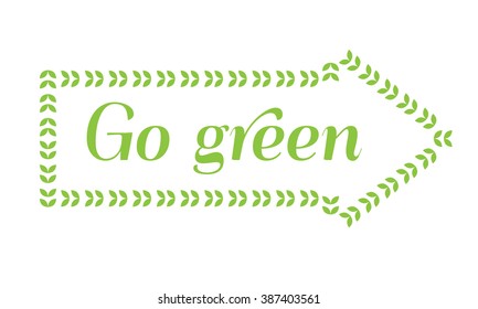 Go green arrow with leaf vector composition background. Ecology theme