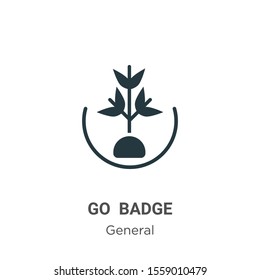 Go green badge vector icon on white background. Flat vector go green badge icon symbol sign from modern general collection for mobile concept and web apps design.
