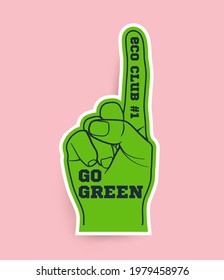 Go green concept with green fun glove and typographic composition. Eco activism concept for sticker or poster or t-shirt or flyer design. Vector illustration