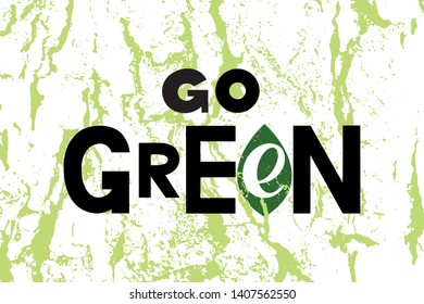 Go green concept with hand drawn lettering. Black letters on textured background with illustration of green leaf in minimalist style for World environment day. Ecology. Vector illustration. EPS10