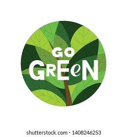 Go green concept with hand drawn lettering and illustration of green round tree in minimalist style for World environment day. Ecology. Vector illustration for logotype, banner, poster, label. EPS10