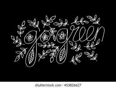 Go green concept.  Hand drawn background with leaves. 
