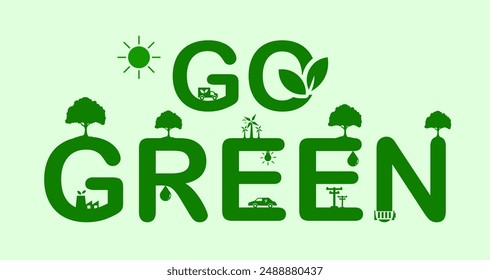 Go Green concept, sustainable environmental development, sustainable energy business, climate change, vector illustration.