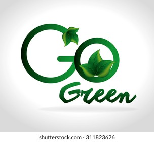 Go green design, vector illustration eps 10.
