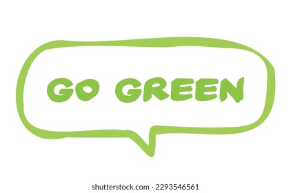 Vamos verde. Mensaje ecológico en el discurso de la burbuja. Globo de diálogo con la frase ambiental.