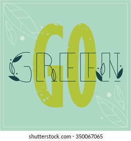 "Go Green" eco poster.