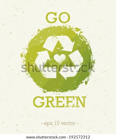 Go green eco poster. Vector recycle organic illustration