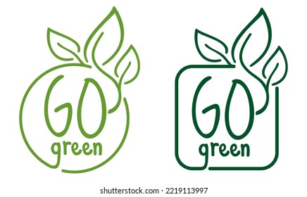 Go Green eco-friendly badge for environmental protection organization - isolated vector logo, motivation eco icon, sticker